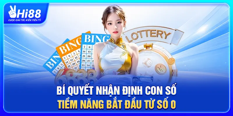 Bí quyết nhận định con số tiềm năng bắt đầu từ số 0