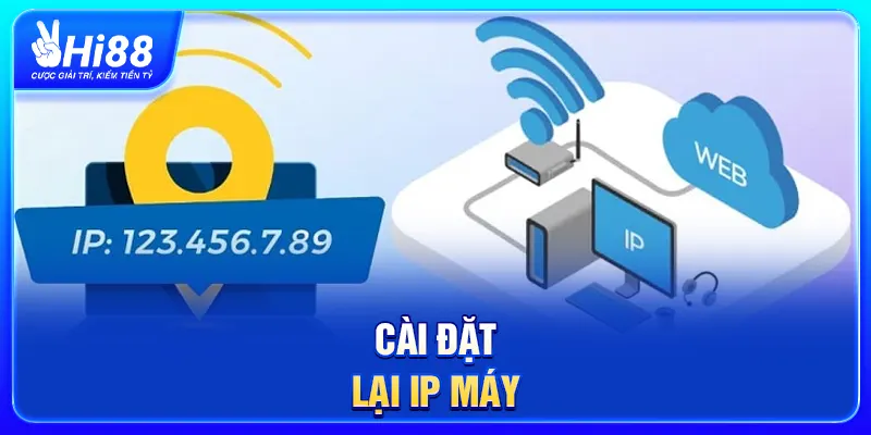 Cài đặt lại IP máy