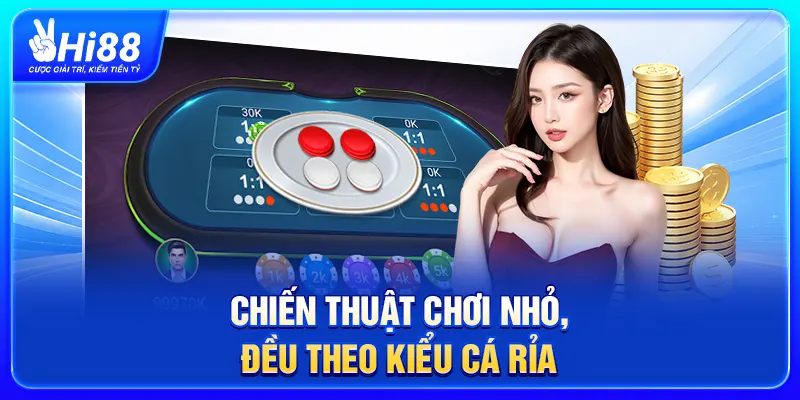 Chiến thuật chơi nhỏ, đều theo kiểu cá rỉa