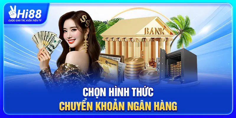 Chọn hình thức Chuyển khoản ngân hàng