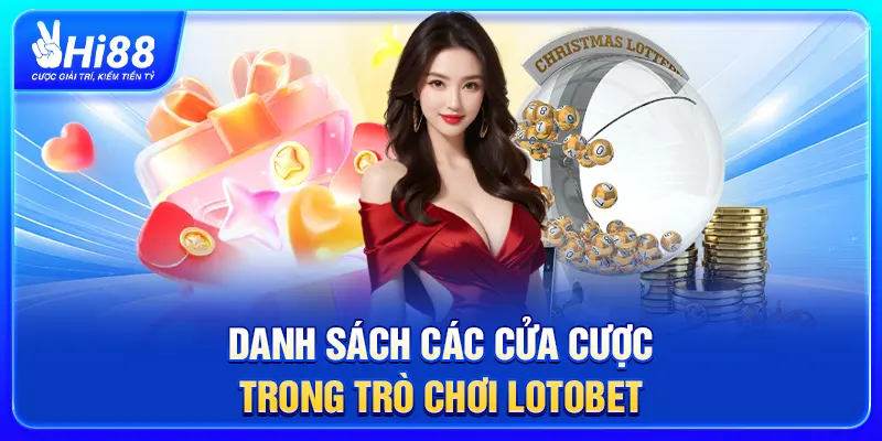 Danh sách các cửa cược trong trò chơi Lotobet
