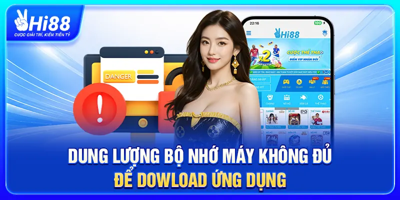 Dung lượng bộ nhớ máy không đủ để dowload ứng dụng