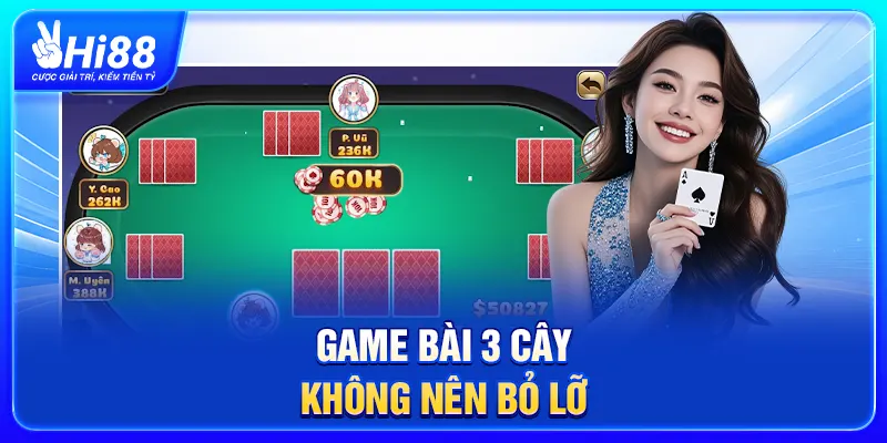 Game bài 3 cây không nên bỏ lỡ