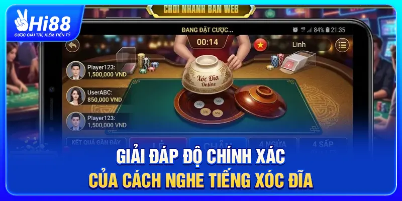 Giải đáp độ chính xác của cách nghe tiếng Xóc Đĩa
