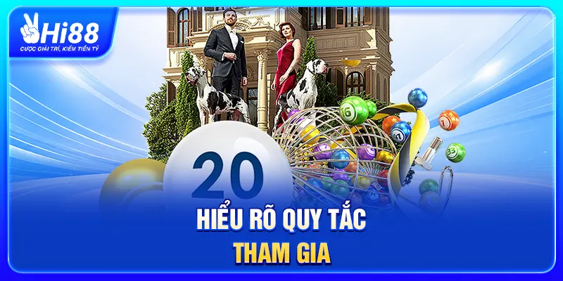 Hiểu rõ quy tắc tham gia