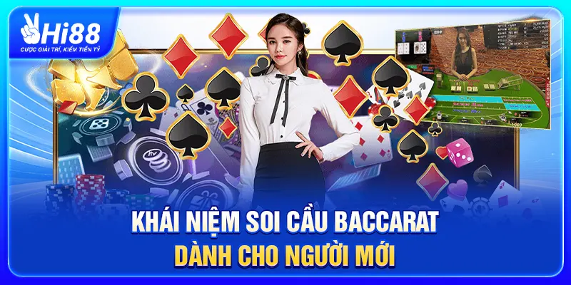 Khái niệm soi cầu Baccarat dành cho người mới