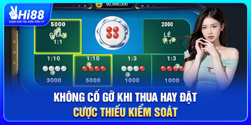 Không cố gỡ khi thua hay đặt cược thiếu kiểm soát