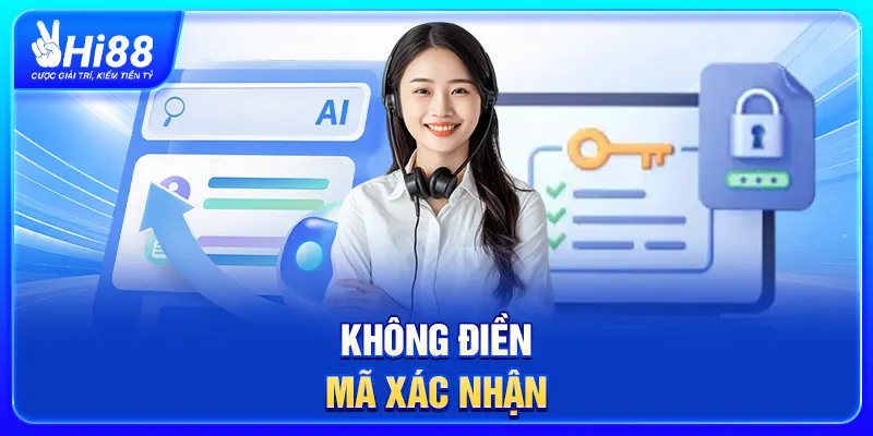 Không điền mã xác nhận