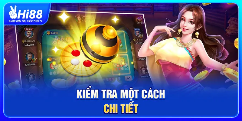 Kiểm tra một cách chi tiết