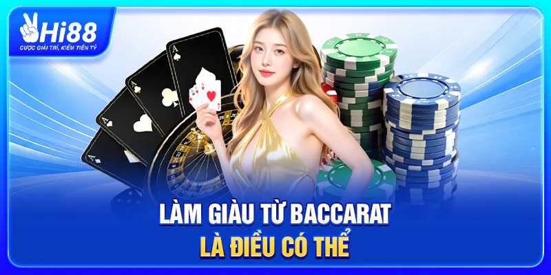 Làm giàu từ Baccarat là điều có thể