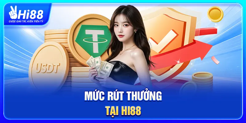 Mức rút thưởng tại Hi88
