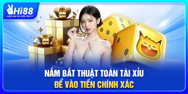 Nắm bắt thuật toán tài xỉu để vào tiền chính xác