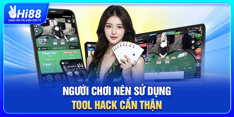 Người chơi nên sử dụng tool hack cẩn thận