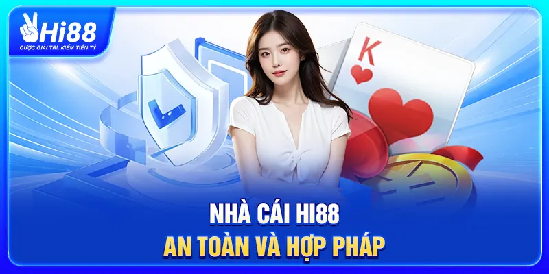 Nhà cái Hi88 an toàn và hợp pháp