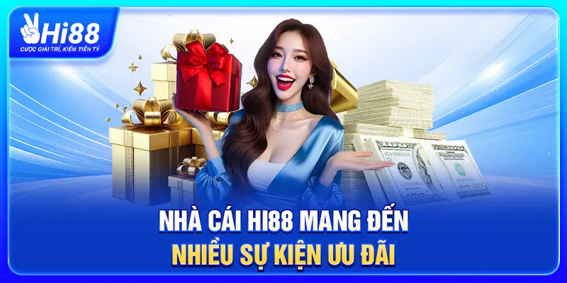 Nhà cái HI88 mang đến nhiều sự kiện ưu đãi