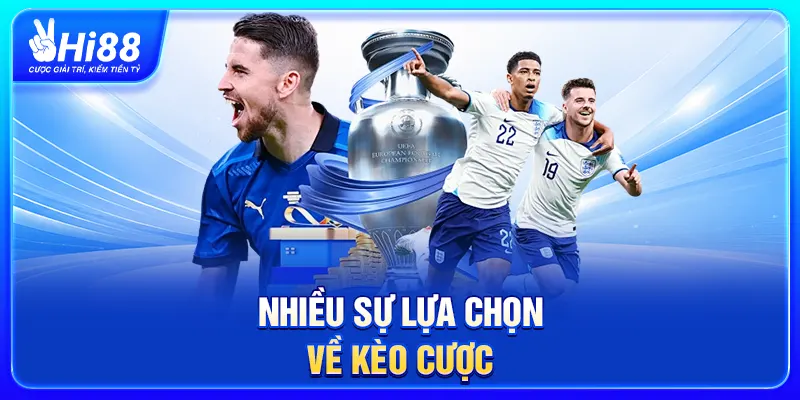 Nhiều sự lựa chọn về kèo cược