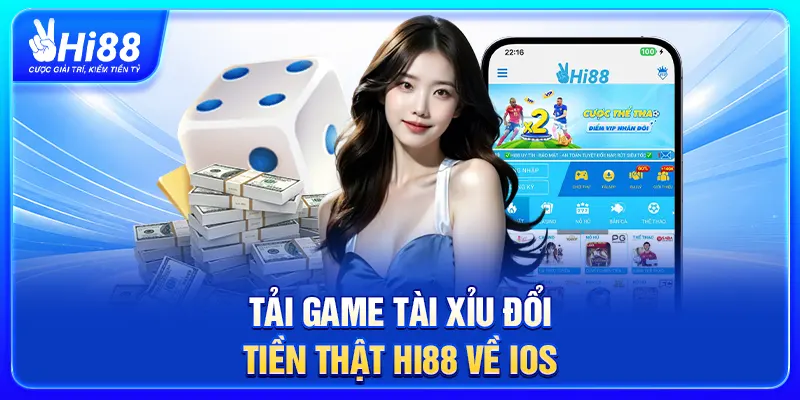 Tải game tài xỉu đổi tiền thật Hi88 về IOS