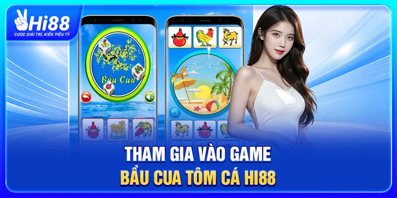 Tham gia vào game bầu cua tôm cá Hi88