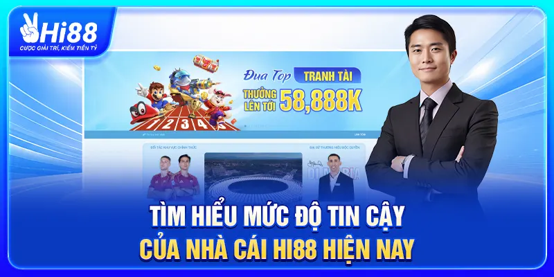 Tìm Hiểu Mức Độ Tin Cậy Của Nhà Cái Hi88 Hiện Nay