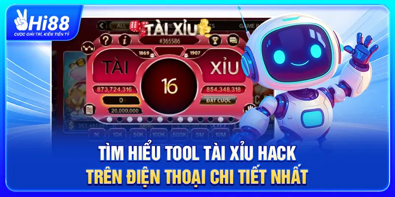 Tìm Hiểu Tool Tài Xỉu Hack Trên Điện Thoại Chi Tiết Nhất