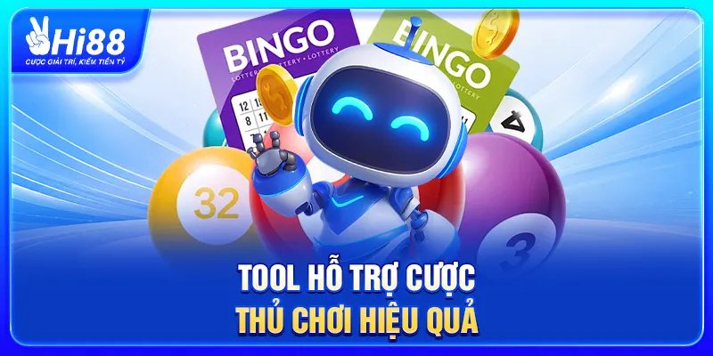 Tool hỗ trợ cược thủ chơi hiệu quả