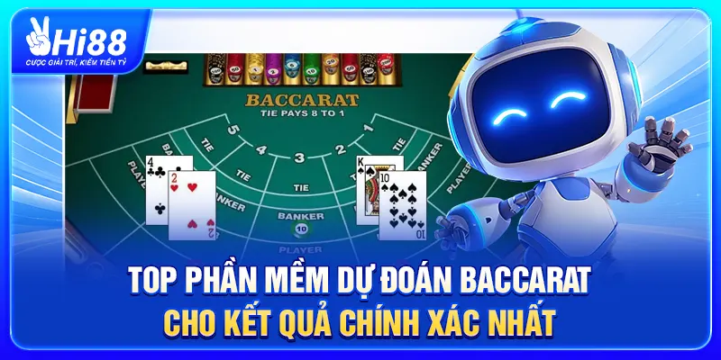 Top Phần Mềm Dự Đoán Baccarat Cho Kết Quả Chính Xác Nhất