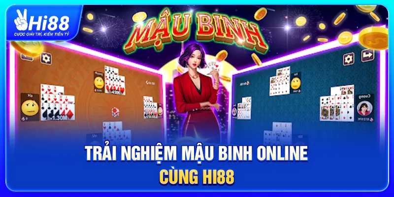 Trải nghiệm Mậu Binh online cùng Hi88