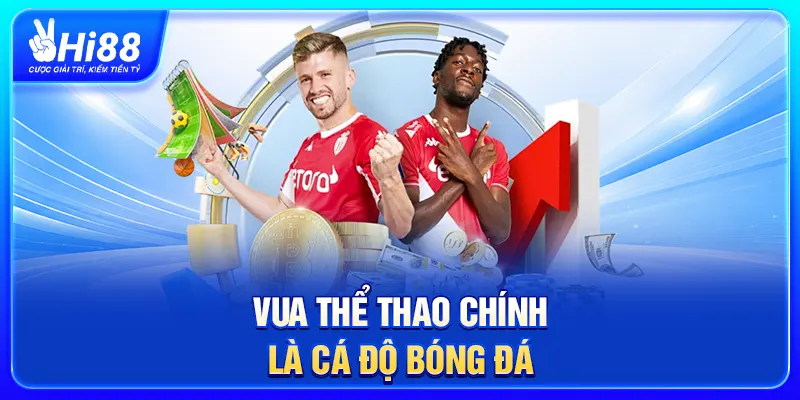 Vua thể thao chính là cá độ bóng đá